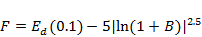 F equals E subscript d end subscript open parenthesis 0.1 close parenthesis minus 5 open vertical bar natural log open parentheses 1 plus B close parentheses close vertical bar to the power of 2.5 end exponent