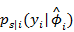 p subscript s vertical line i end subscript open parenthesis y subscript i end subscript vertical line phi with hat on top subscript i end subscript close parenthesis