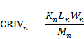 CRIV subscript n end subscript equals fraction numerator K subscript n end subscript L subscript n end subscript W subscript n end subscript over denominator M subscript n end subscript end fraction