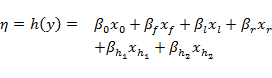 eta equals h open parenthesis y close parenthesis equals beta subscript 0 end subscript x subscript 0 end subscript plus beta subscript f end subscript x subscript f end subscript plus beta subscript l end subscript x subscript l end subscript plus beta subscript r end subscript x subscript r end subscript plus beta subscript h subscript 1 end subscript end subscript x subscript h subscript 1 end subscript end subscript plus beta subscript h subscript 2 end subscript end subscript x subscript h subscript 2 end subscript end subscript